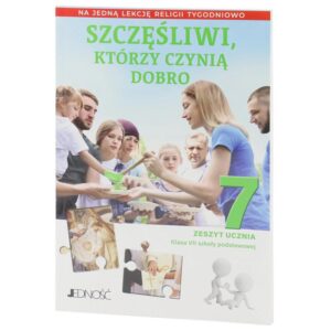 Szczęśliwi, którzy czynią dobro – odkryj wyjątkową książkę do religii dla klasy 7