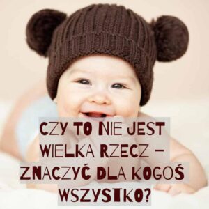 Magiczne krótkie cytaty o miłości do dziecka, które poruszą każde serce